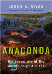 دانلود کتاب Anaconda: The Secret Life of the World’s Largest Snake – آناکوندا: زندگی مخفی بزرگترین مار جهان