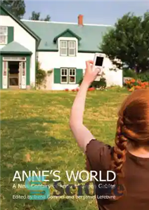 دانلود کتاب Anne’s world: a new century of Anne of Green Gables – دنیای آن: قرن جدیدی از آن گرین...