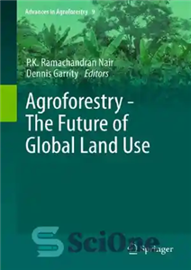 دانلود کتاب Agroforestry: the future of global land use – Agroforestry: آینده استفاده از زمین در جهان 