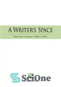 دانلود کتاب A Writer’s Space: Make room to dream, to work, to write – فضای یک نویسنده: اتاق را برای... 