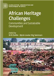دانلود کتاب African Heritage Challenges: Communities and Sustainable Development – چالش‌های میراث آفریقا: جوامع و توسعه پایدار