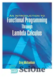 دانلود کتاب An introduction to functional programming through Lambda calculus – مقدمه ای بر برنامه نویسی تابعی از طریق حساب...