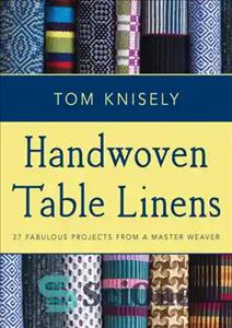 دانلود کتاب Handwoven Table Linens: 27 Fabulous Projects from a Master Weaver – کتانی میز دستبافت: 27 پروژه شگفت انگیز...