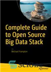 دانلود کتاب Complete Guide to Open Source Big Data Stack – راهنمای کامل پشته داده های بزرگ منبع باز