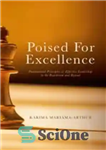 دانلود کتاب Poised for Excellence: Fundamental Principles of Effective Leadership in the Boardroom and Beyond – آماده برای تعالی: اصول...