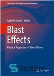 دانلود کتاب Blast Effects: Physical Properties of Shock Waves – اثرات انفجار: خواص فیزیکی امواج شوک