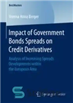 دانلود کتاب Impact of Government Bonds Spreads on Credit Derivatives: Analysis of Increasing Spreads Developments within the European Area –...