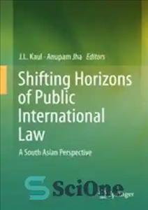 دانلود کتاب Shifting Horizons of Public International Law: A South Asian Perspective – تغییر افق حقوق بین الملل عمومی: دیدگاه...
