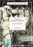 دانلود کتاب Veronica Forrest-Thomson: Poet on the Periphery – ورونیکا فارست تامسون: شاعری در حاشیه