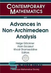 دانلود کتاب Advances in Non-Archimedean Analysis: 13th International Conference P-adic Functional Analysis, August 12-16, 2014, University of Paderborn, Paderborn, Germany...