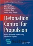 دانلود کتاب Detonation Control for Propulsion: Pulse Detonation and Rotating Detonation Engines – کنترل انفجار برای پیشرانه: انفجار پالس و...