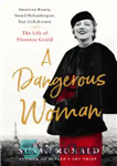 دانلود کتاب A Dangerous Woman: American Beauty, Noted Philanthropist, Nazi Collaborator The Life of Florence Gould – یک زن خطرناک:...