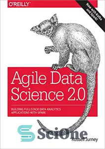 دانلود کتاب Agile Data Science 2.0: Building Full-Stack Data Analytics Applications with Spark – Agile Data Science 2.0: ساخت برنامه...