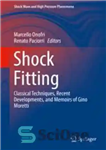 دانلود کتاب Shock Fitting: Classical Techniques, Recent Developments, and Memoirs of Gino Moretti – شوک فیتینگ: تکنیک های کلاسیک، تحولات...