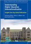 دانلود کتاب Understanding Higher Education Internationalization: Insights from Key Global Publications – درک بین المللی آموزش عالی: بینش از انتشارات...