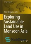 دانلود کتاب Exploring Sustainable Land Use in Monsoon Asia – کاوش استفاده پایدار از زمین در آسیای موسمی