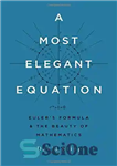 دانلود کتاب A Most Elegant Equation: EulerÖs Formula and the Beauty of Mathematics – زیباترین معادله: فرمول اویلر و زیبایی...