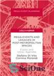 دانلود کتاب Mega-Events and Legacies in Post-Metropolitan Spaces: Expos and Urban Agendas – رویدادهای بزرگ و میراث در فضاهای پسا...