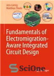 دانلود کتاب Fundamentals of Electromigration-Aware Integrated Circuit Design – مبانی طراحی مدار یکپارچه آگاه از مهاجرت الکتریکی