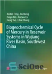 دانلود کتاب Biogeochemical Cycle of Mercury in Reservoir Systems in Wujiang River Basin, Southwest China – چرخه بیوژئوشیمیایی جیوه در...