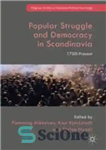 دانلود کتاب Popular Struggle and Democracy in Scandinavia: 1700-Present – مبارزه مردمی و دموکراسی در اسکاندیناوی: 1700 تا کنون