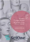 دانلود کتاب Modern Vintage Homes & Leisure Lives: Ghosts & Glamour – خانه های مدرن وینتیج & زندگی اوقات فراغت:...