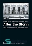 دانلود کتاب After the Storm: The Cultural Politics of Hurricane Katrina – پس از طوفان: سیاست فرهنگی طوفان کاترینا