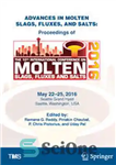 دانلود کتاب Advances in Molten Slags, Fluxes, and Salts: Proceedings of the 10th International Conference on Molten Slags, Fluxes and...