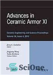 دانلود کتاب Advances in ceramic armor XI: a collection of papers presented at the 39th International Conference on Advanced Ceramics...