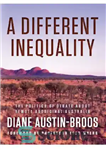 دانلود کتاب A Different Inequality: The Politics of Debate About Remote Aboriginal Australia – یک نابرابری متفاوت: سیاست بحث درباره...