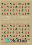 دانلود کتاب Advanced Outsourcing Practice: Rethinking ITO, BPO and Cloud Services – تمرین برون سپاری پیشرفته: بازاندیشی ITO، BPO و...