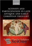 دانلود کتاب Activity and participation in late antique and early Christian thought – فعالیت و مشارکت در اندیشه های باستانی...