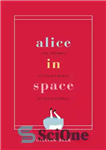 دانلود کتاب Alice in Space: The Sideways Victorian World of Lewis Carroll – آلیس در فضا: دنیای ویکتوریایی جانبی لوئیس...