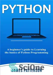 دانلود کتاب A BeginnerÖs Guide to Learning the Basics of Python Programming – راهنمای مبتدیان برای یادگیری اصول برنامه نویسی...