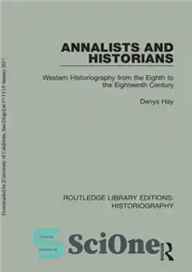 دانلود کتاب Annalists and Historians: Western Historiography from the Eighth to the Eighteenth Century – تاریخ نگاران و مورخان: تاریخ...