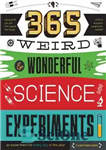 دانلود کتاب 365 Weird & Wonderful Science Experiments: An experiment for every day of the year – 365 آزمایش علمی...