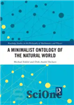 دانلود کتاب A Minimalist Ontology of the Natural World – هستی شناسی مینیمالیستی جهان طبیعی