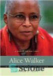 دانلود کتاب Alice Walker: A Woman for Our Times – آلیس واکر: زنی برای روزگار ما