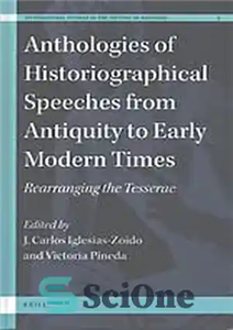 دانلود کتاب Anthologies of Historiographical Speeches from Antiquity to Early Modern Times گلچین گفتارهای تاریخ نگاری از دوران باستان... 