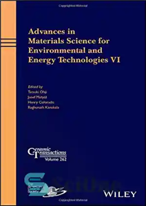 دانلود کتاب Advances in Materials Science for Environmental and Energy Technologies VI – پیشرفت در علم مواد برای فن آوری...