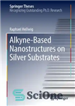 دانلود کتاب AlkyneBased Nanostructures on Silver Substrates – نانوساختارهای مبتنی بر آلکین بر روی بسترهای نقره