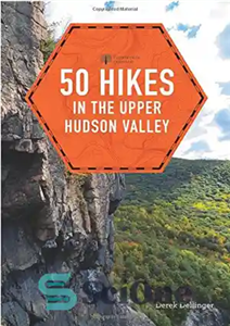 دانلود کتاب 50 Hikes in the Upper Hudson Valley (First Edition) پیاده روی در دره هادسون بالا (نسخه... 