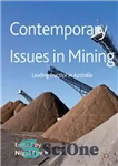 دانلود کتاب Contemporary Issues in Mining: Leading Practice in Australia – مسائل معاصر در معدن: تمرین پیشرو در استرالیا