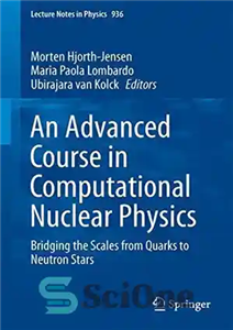 دانلود کتاب An Advanced Course in Computational Nuclear Physics: Bridging the Scales from Quarks to Neutron Stars – دوره پیشرفته...