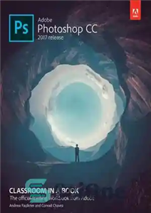 دانلود کتاب Adobe Photoshop CC Classroom in a Book (2017 Release) – Adobe Photoshop CC Classroom in a Book (انتشار...