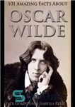 دانلود کتاب 101 Amazing Facts about Oscar Wilde – 101 حقیقت شگفت انگیز درباره اسکار وایلد