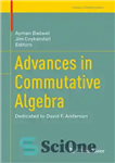 دانلود کتاب Advances in Commutative Algebra: Dedicated to David F. Anderson – پیشرفت در جبر جابجایی: تقدیم به دیوید اف...