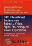 دانلود کتاب 10th International Conference on Robotics, Vision, Signal Processing and Power Applications: Enabling Research and Innovation Towards Sustainability –...