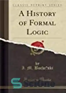 دانلود کتاب A History of Formal Logic (Classic Reprint) – تاریخچه منطق رسمی (بازنشر کلاسیک)
