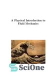 دانلود کتاب A Physical Introduction to Fluid Mechanics – مقدمه ای فیزیکی بر مکانیک سیالات